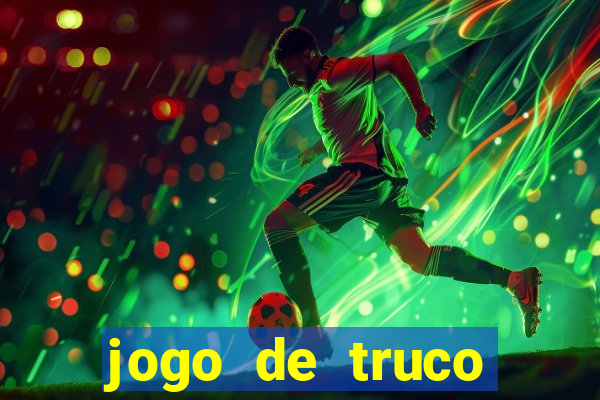 jogo de truco valendo dinheiro real